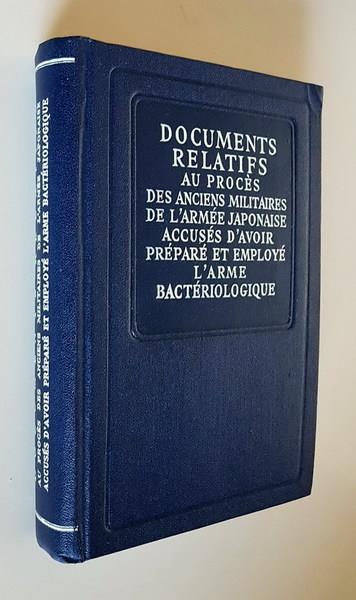 Documents Relatifs Au Proces Des Anciens Militaires De L'Armè Japonaise Accuses D'Avoir Preparè Et Employè L'Arme Bacteriologique - copertina