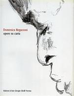 Domenica Regazzoni Opere Su Carta Di: Francesca Butturini