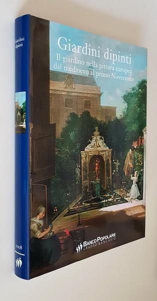 Giardini Dipinti Il Giardino Nella Pittura Europea Dal Medioevo Al Primo Novecento - Martina Frank - copertina