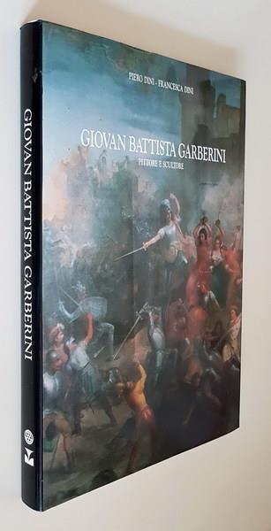 Giovan Battista Garberini Pittore E Scultore - Piero Dini - copertina