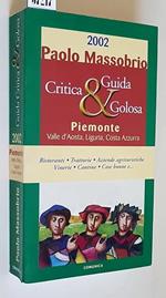 Guida Critica E Golosa 2002 Al Piemonte, Valle D'Aosta, Liguria, Costa Azzurra