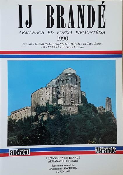 Ij Brande' Armanach Ed Poesia Piemonteisa 1990 Con Un Dissionari Ornitologich Ed Tavo Burat E 8 Flecià 'D Giors Cavallo - copertina