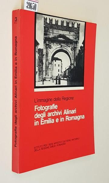 L' immagine della Regione FOTOGRAFIE DEGLI ARCHIVI ALINARI in EMILIA e in ROMAGNA - copertina