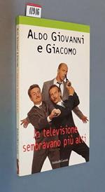 In televisione sembravano più alti