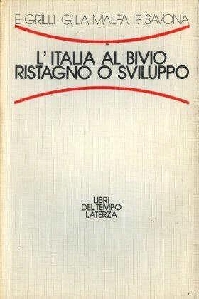 L' Italia Al Bivio Ristagno O Sviluppo Di: E. Grilli - copertina