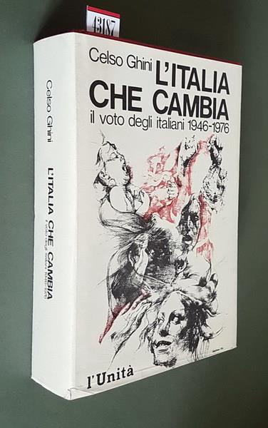 L' Italia Che Cambia Il Voto Degli Italiani 1946-1976 - Celso Ghini - copertina