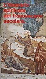 L' Itinerario Spirituale Del Francescano Secolare Di: P. Gianbattista Montorsi