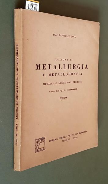 Lezioni Di Metallurgia E Metallografia Metalli E Leghe Non Ferrose Testo Di: A Cura Dell'Ing. G. Serravalle - copertina
