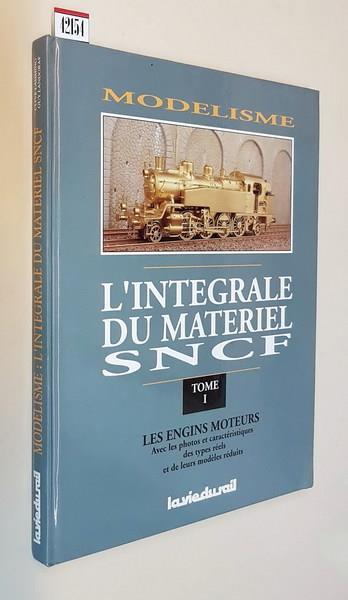 Modelisme, l'integrale du materiel SNCF (tome 1) LES ENGINS MOTEURS - Clive Lamming - copertina