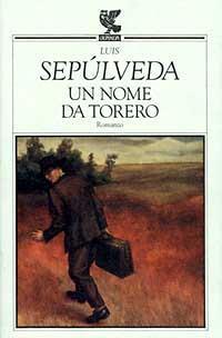 Un nome da torero - Luis Sepulveda - copertina