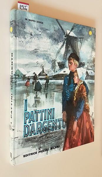 I Pattini D'Argento A Cura Di B. Paltrinieri - Mary Mapes Dodge - copertina