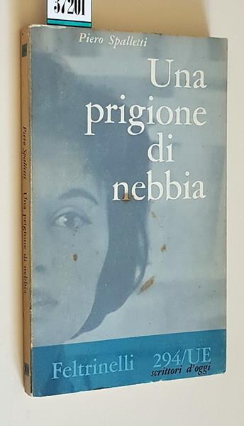 Una Prigione Di Nebbia - Piero Spalletti - copertina