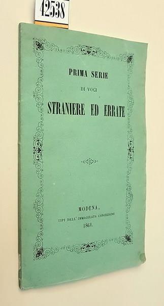 Prima Serie Di Voci Straniere Ed Errate Da Schivarsi Nelle Nomenclature E Scritture Italiane Di: Raccolta Da Gaetano Atti - copertina