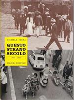 Questo Strano Secolo Vita Privata Degli Italiani Dal 1901 Al 1960