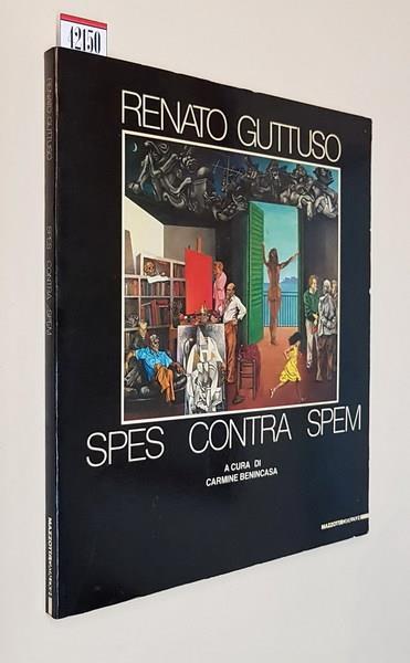 Renato Guttuso Spes Contra Spem - Carmine Benincasa - copertina