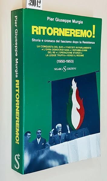 Ritorneremo! Storia E Cronaca Del Fascismo Dopo La Resistenza (1950-1953) Di: Pier Giuseppe Murgia - copertina