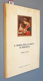 S. Maria Della Carità In Bologna Storia Ed Arte Di: Studi Di Mario Fanti