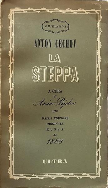 La Steppa (Storia Di Un Viaggio) E Altri Racconti A Cura Di Assia Bjelov - Anton Cechov - copertina