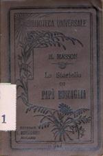 Le Storielle Di Papà Boscaglia (L'Ultimo Apprendista Di Mastro Grinchard I Giorni Perduti I Grandi Processi Del Buon Pascal)