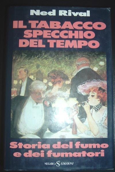 Il Tabacco Specchio Del Tempo -Storia Del Fumo E Dei Fumatori - Ned Rival - copertina