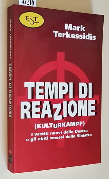 Tempi Di Reazione (Kulturkampf) I Vestiti Nuovi Della Destra E Gli Abiti Smessi Della Sinistra - Mark Terkessidis - copertina