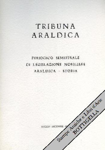 Tribuna Araldica Periodico Semestrale Di Legislazione Nobiliare, Araldica, Storia Anno Xxvii N. 1 (Semestre Gennaio-Giugno 1986) Di: Conte Vittorio Guelfi Camajani - copertina