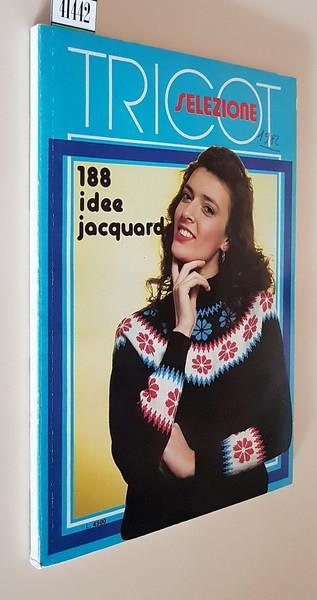 Tricot Selezione 188 Idee Jacquard Di: Dir. Resp. Vanda Coletta - copertina