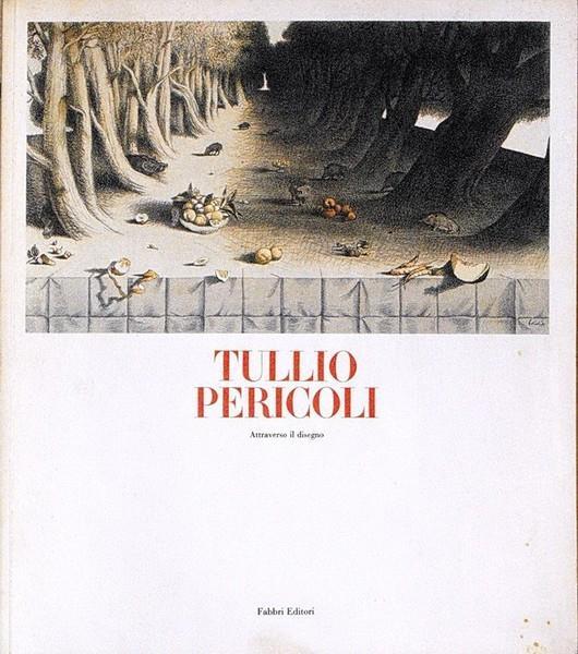 Tullio Pericoli Attraverso Il Disegno Di: Testi Di Guido Almansi - copertina