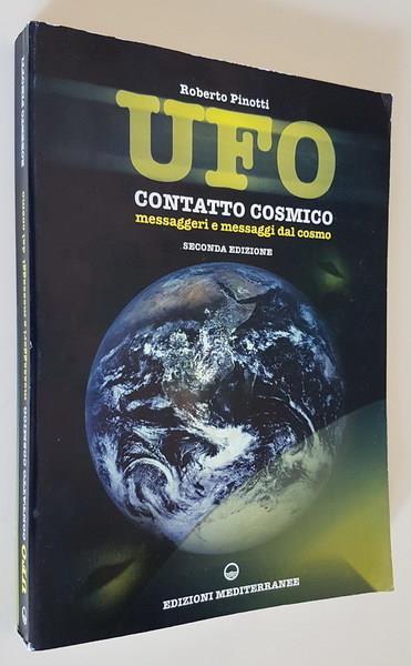 Ufo Contatto Cosmico Messaggeri E Messaggi Dal Cosmo - Roberto Pinotti - copertina