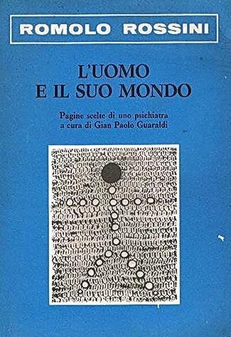 L' Uomo E Il Suo Mondo Pagine Scelte Di Uno Psichiatra A Cura Di Gian Paolo Guaraldi - Romolo Rossini - copertina