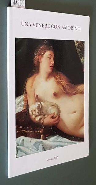 Una Venere Con Amorino Di Bonifacio De' Pitati Di: Adriana Ruggeri Augusti - copertina