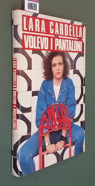 Volevo i pantaloni - Lara Cardella - copertina