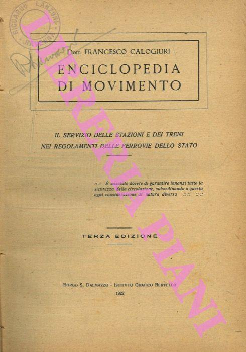 Enciclopedia di movimento. Il servizio delle stazioni e dei treni nei regolamenti delle Ferrovie dello Stato - Francesco Calogiuri - copertina