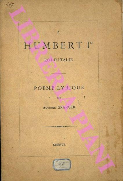 A Humbert Ier Roi d'Italie. Poème lyrique - Antoine Granger - copertina