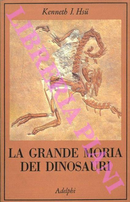 La grande morìa dei dinosauri - Kenneth J. Hsü - copertina