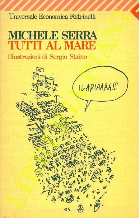 Tutti al mare. Illustrazioni di Sergio Staino - Michele Serra - copertina