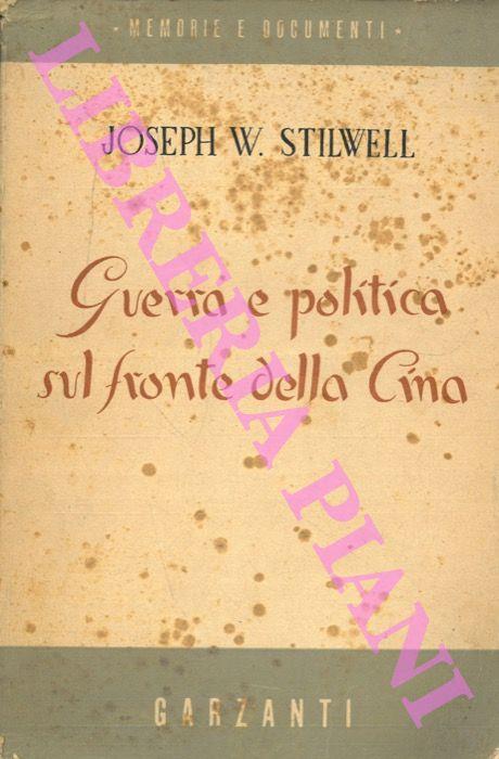 Guerra e politica sul fronte della Cina - Joseph W. Stilwell - copertina