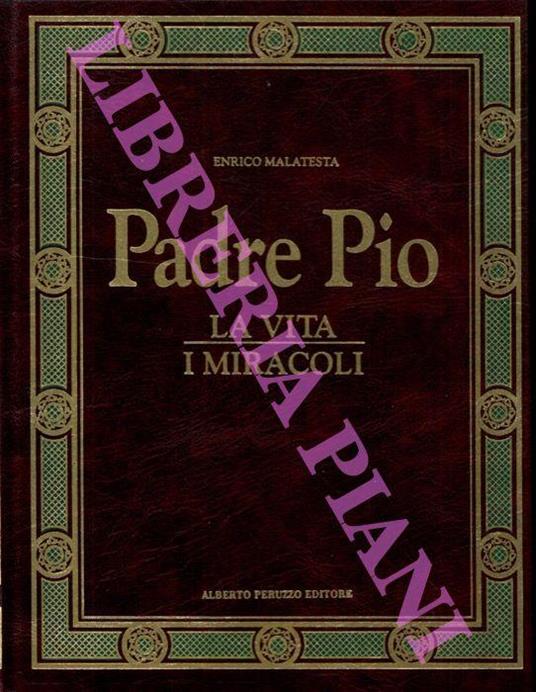 Padre Pio. La vita i miracoli - Enrico Malatesta - copertina