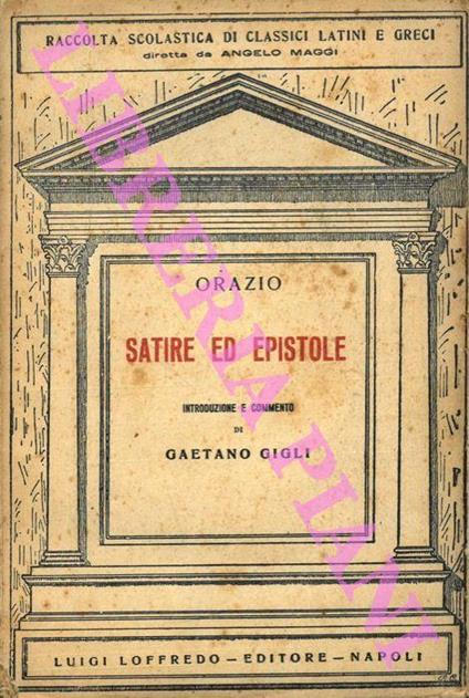 Satire ed epistole. Introduzione e commento di Gaetano Gigli - Quinto Orazio Flacco - copertina