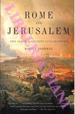 Rome and Jerusalem. The Clash of Ancient Civilizations