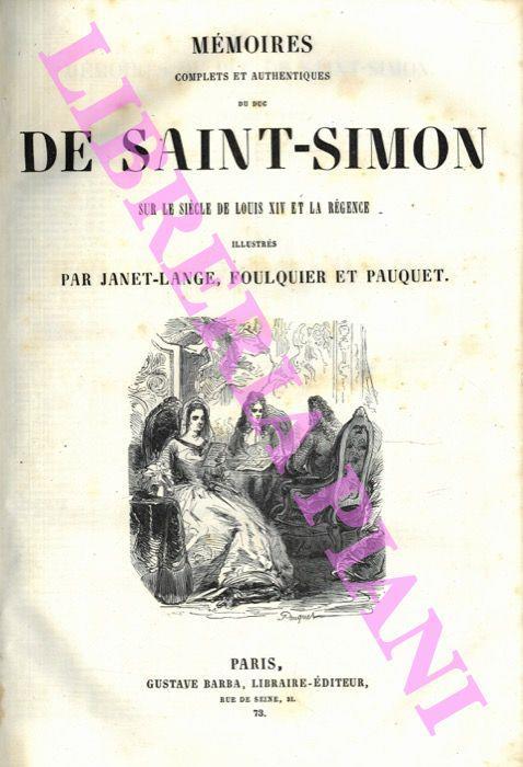 Mémoires complets et authentiques du duc de Saint-Simon sur le siécle de Louis XIV et la régence - Louis de Saint-Simon - copertina