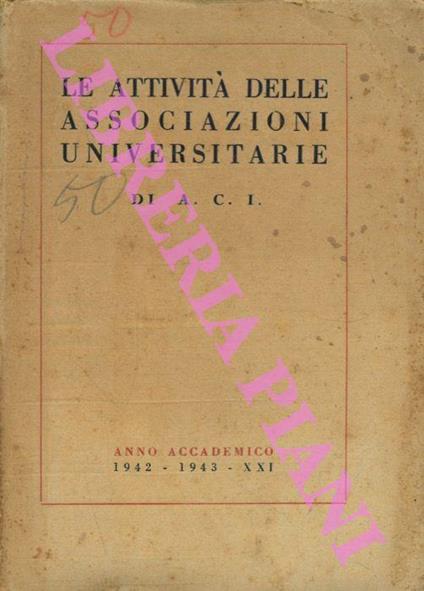 Le attività delle associazioni universitarie di A. C. I. Anno accademico 1942-1943 - copertina