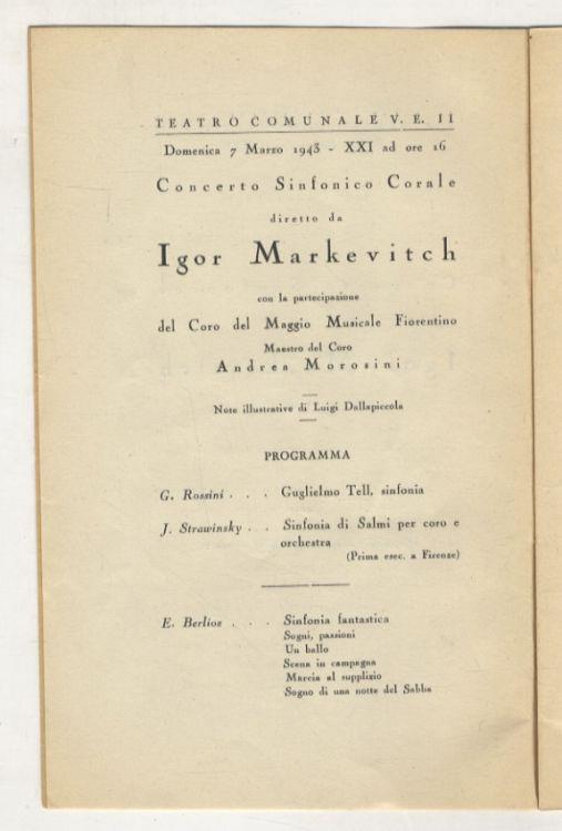 Concerto Sinfonico Corale diretto da Igor Markevitch con la partecipazione del Maggio Musicale Fiorentino. Maestro del Coro Andrea Morosini. Teatro Comunale, 7 Marzo 1943, ore 16. Programma: G. Rossini, J. Strawinsky (prima esecuzione a Firenze), E. - Igor Markevitch - copertina