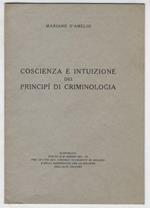 Coscienza e intuizione dei principî di criminologia. (Conferenza tenuta il 27 maggio 1934 per invito el Circolo Giuridico di Milano e della Associazione per lo sviluppo dell'Alta Cultura)