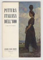Pittura italiana dell'800. Catalogo a cura di Ugo Bertini