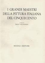 I grandi maestri della pittura italiana del Cinquecento. (Leonardo - Michelangelo - Raffaello - Correggio - Giorgione - Tiziano - Tintoretto - Veronese)