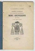 La religione e la società. Lettera pastorale di sua eccellenza reverendissama mons. Arcivescovo di Lucca al suo clero e popolo