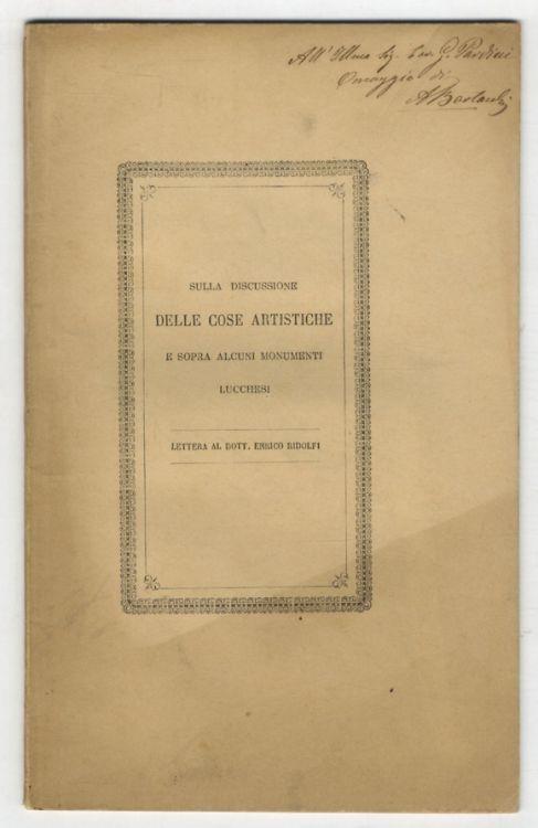 Sulla discussione delle cose artistiche e sopra alcuni monumenti lucchesi. Lettera al dott. Enrico Ridolfi - Angelo Bertacchi - copertina