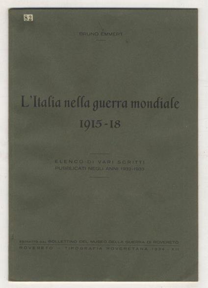 L' Italia nella guerra mondiale 1915-18. Elenco di vari scritti pubblicati negli anni 1932-1933 - Bruno Emmert - copertina