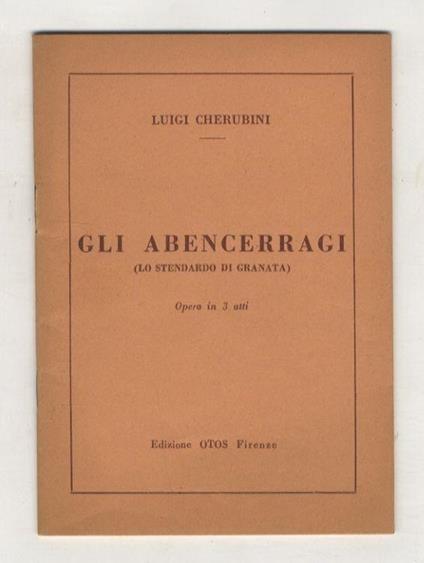 Gli Abencerragi. Lo stendardo di Granata). Opera in tre atti - Luigi Cherubini - copertina